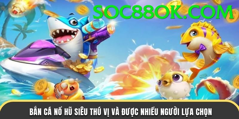 Game Bắn Cá Đổi Thưởng - Ưu đãi đặc biệt - Game hot